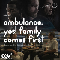 Episode 80 #MovieDate - Ambulance: Yes! Family Comes First