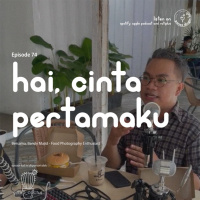 Episode 74 - Hai, Cinta Pertamaku