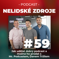 59: Jak udělat dobrý podcast a možná ho prodat s Mr. Podcastem, Danem Tržilem