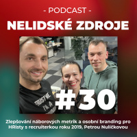 30: Zlepšování náborových metrik a osobní branding pro HRisty s recruiterkou roku 2019, Petrou Nulíčkovou z Alza.cz