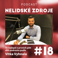 18: To nejlepší z prvních pěti dílů podcastu podle Vítka Vyhnala, HR manažera ve společnosti Hilti