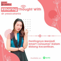 Eps 1: Pentingnya Menjadi Smart Consumer dalam Bidang Kecantikan (Ft. dr. Yessica Tania)