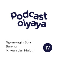 Ngomongin Bola Bareng Ikhwan dan Mujur - eps 17