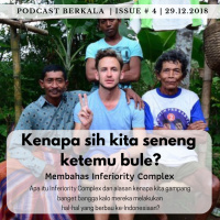 Issue #4 - Kenapa kita gampang bangga sama bule yang ke-Indonesiaan? | Inferiority Complex