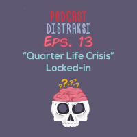Quarter Life Crisis - Part 1 // Eps. 13