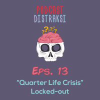 Quarter Life Crisis - Part 2 // Eps. 13