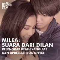 Milea: Suara dari Dilan - Pelengkap Kisah yang Pas dan Apresiasi Box Office
