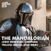 The Mandalorian - Lebih Berkesan Daripada Trilogi Sekuel Star Wars