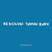 [Podcast] Eps. 2 : Resolusi Tahun Baru 2019 feat Mia Aulya
