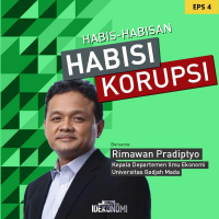 Habis-Habisan Habisi Korupsi (ft. Rimawan Pradiptyo) | EP 4