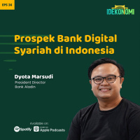 Prospek Bank Digital Syariah di Indonesia (Ft. Dyota Marsudi) | EP 36