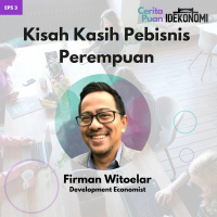 Kisah Kasih Pebisnis Perempuan (ft. Firman Witoelar) | CeritaPuan EP 3