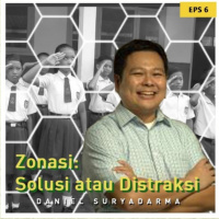 Zonasi : Solusi atau Distraksi? (ft. Daniel Suryadarma) | EP 6