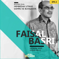 Membedah Utang sampai ke Bunganya (ft. Faisal Basri) | EP 2