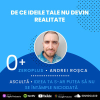 Ideea ta s-ar putea să nu se întâmple niciodată