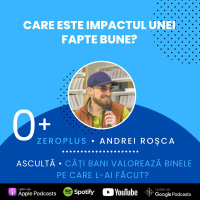 Câți bani valorează binele pe care l-ai făcut?