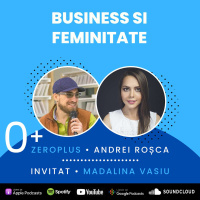 Despre feminitate si lumea de business cu Madalina Vasiu