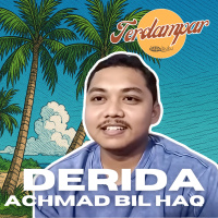 Terdampar bersama Derida Achmad Bil Haq