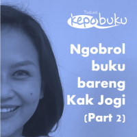 Ngobrol Buku Bareng Kak Jogi (Part 2)