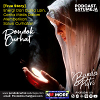 PC.007: [True Story] Energi Dari Dunia Lain, Cerita Mistis Dalam Memberikan Solusi Curhatan 