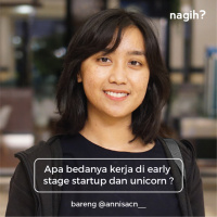 Nagih Eps 3 : Apa bedanya kerja di early stage startup dan unicorn ?