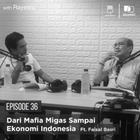Dari Mafia Migas Sampai Ekonomi Indonesia Ft. Faisal Basri