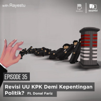 Revisi UU KPK Demi Kepentingan Politik? Ft. Donal Fariz