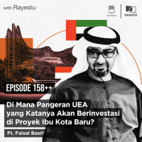 Di Mana Pangeran UEA yang Katanya Akan Berinvestasi di Proyek Ibu Kota Baru? Ft. Faisal Basri
