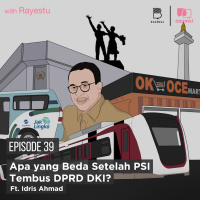 Apa yang Beda Setelah PSI Tembus DPRD DKI? Ft. Idris Ahmad