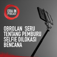 Obrolan Seru tentang Pemburu Selfie di Lokasi Bencana