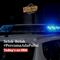 Seluk-Beluk #PercumaAdaPolisi | TODAYS ON ERA