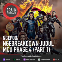 NGEPOD Bareng @komrikmania : NgeBreakdown Judul MCU Phase 4 (Part 1)