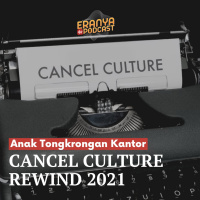 Cancel Culture Rewind 2021 | Anak Tongkrongan Kantor