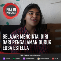 Belajar Mencintai Diri dari Pengalaman Buruk Edsa Estella