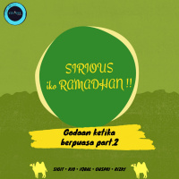 SIRIOUS IKO RAMADHAN : Godaan Ketika Berpuasa Part.2 