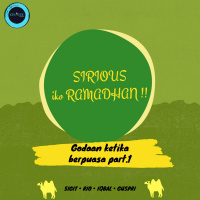 SIRIOUS IKO RAMADHAN : Godaan Ketika Berpuasa part.1