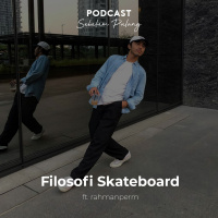 Filosofi Skateboard ft. rahmanperm - Sebelum Pulang Eps. 14