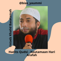 Ustadz Khalid Basalamah - Hadits Qudsi - Keutamaan Hari Arafah
