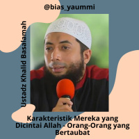 Ustadz Khalid Basalamah - Karakteristik Mereka yang Dicintai Allah - Orang-Orang yang Bertaubat