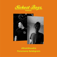 Episode 7 - Sick Showbiz: Fenomena Selebgram