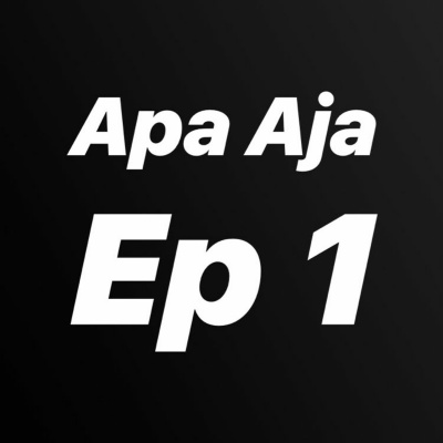 Podcast Apa Aja