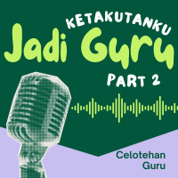 Ketakutanku Jadi Guru