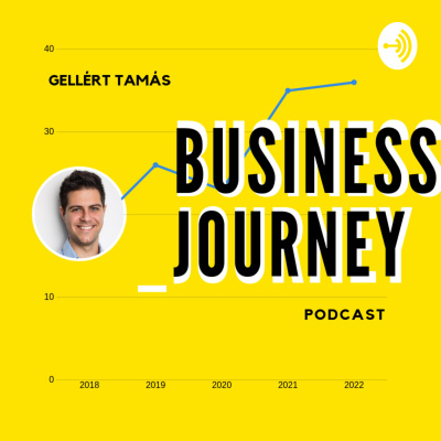 Business Journey Podcast By Tamás Gellért