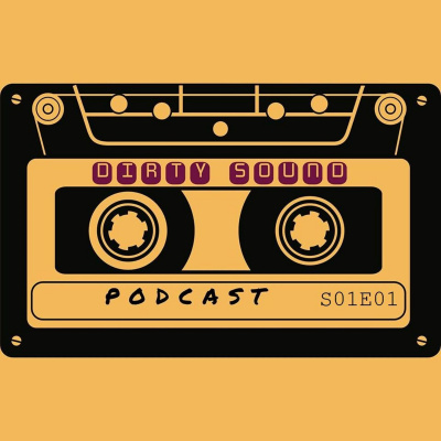 Dirty Sound Podcast