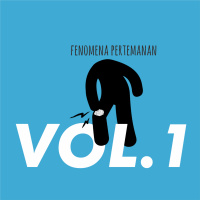 Vol. 1 : Fenomena Pertemanan