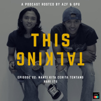 EP. 22 NANTI KITA CERITA TENTANG HARI ITU