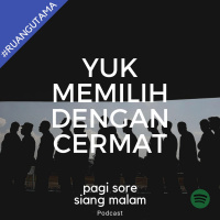 #RuangUtama : Yuk Memilih Dengan Cermat