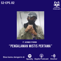 S2. EPS 02 - PENGALAMAN MISTIS PERTAMA (FT. Achmad Fithroni)