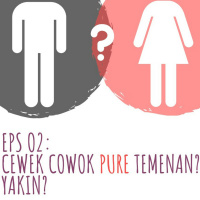 EPS 02 : PERTEMANAN BEDA GENDER?