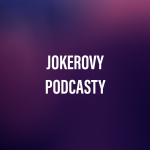 Jokerovy Podcasty
